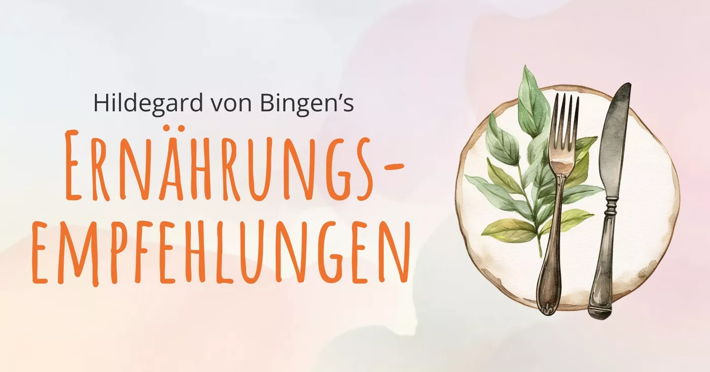 Ernährungstipps nach Hildegard von Bingen